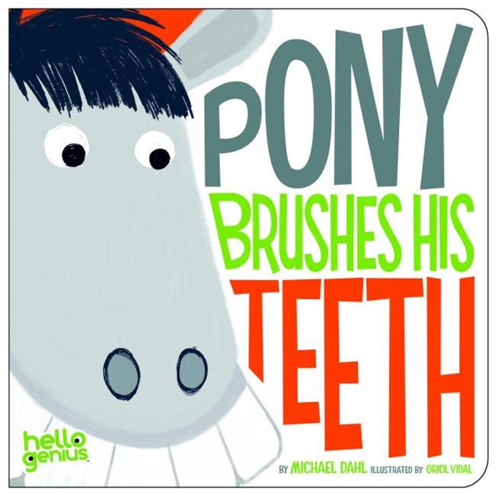 Pony Brushes His Teeth -- Michael Dahl